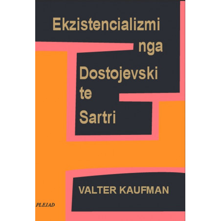 Ekzistencializmi nga Dostojevski te Sartri, Valter Kaufman