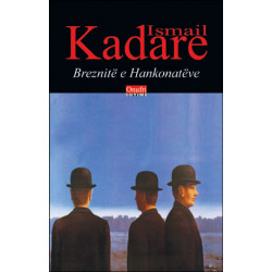 Breznite e Hankonateve, Ismail Kadare