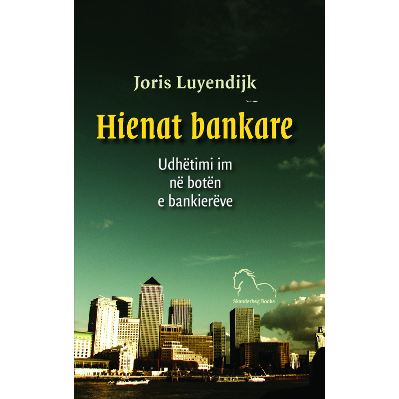 Hienat bankare, Joris Luyendijk Hienat bankare, Joris Luyendijk