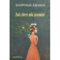 Zoti zbret mbi jasemine, Shqiponja Axhami