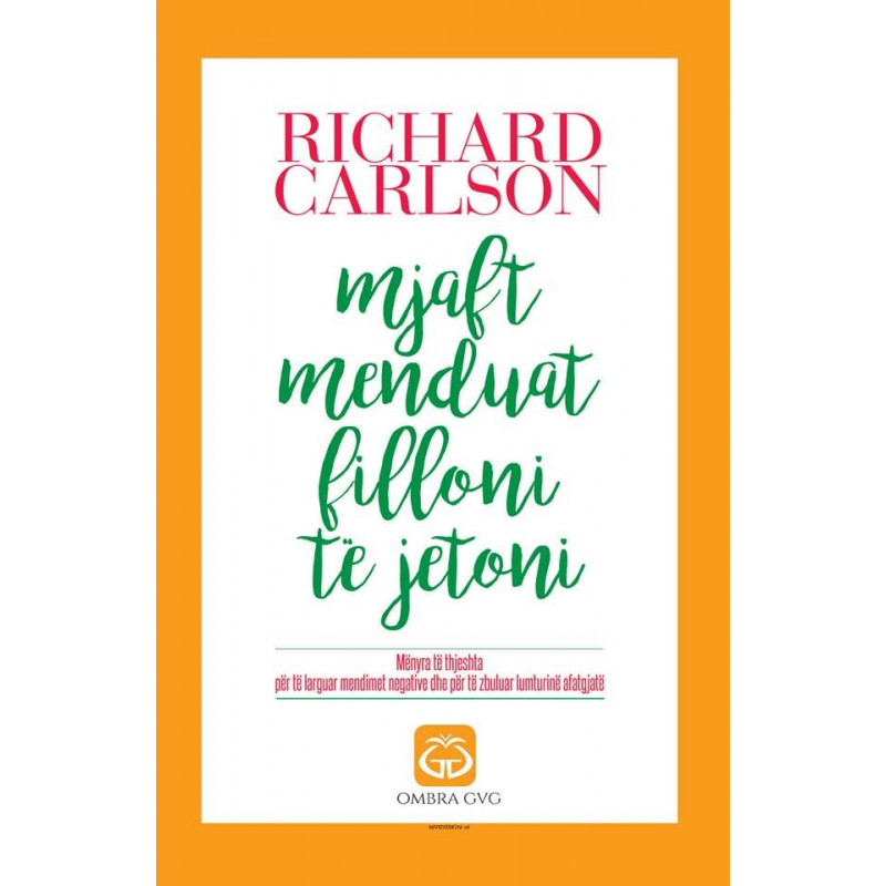 Mjaft menduat, filloni te jetoni, Richard Carlson Mjaft menduat, filloni te jetoni, Richard Carlson