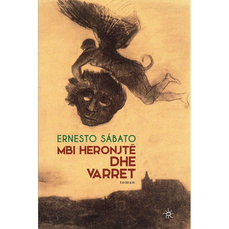 Mbi heronjte dhe varret, Ernesto Sabato Mbi heronjte dhe varret, Ernesto Sabato