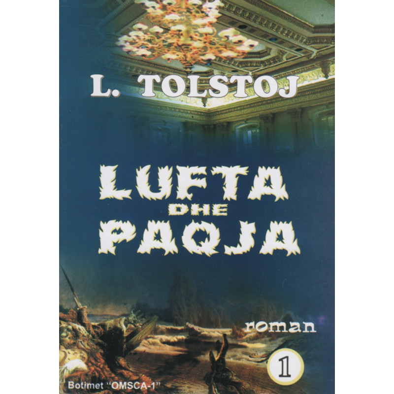 Lufta dhe paqja, pjesa e pare, L. N. Tolstoj Lufta dhe paqja, pjesa e pare, L. N. Tolstoj