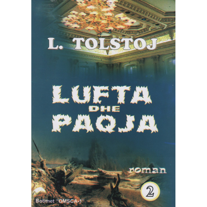 Lufta dhe paqja, pjesa e dyte, L. N. Tolstoj Lufta dhe paqja, pjesa e dyte, L. N. Tolstoj