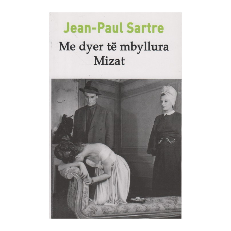 Me dyer te mbyllura, Mizat, Jean - Paul Sartre