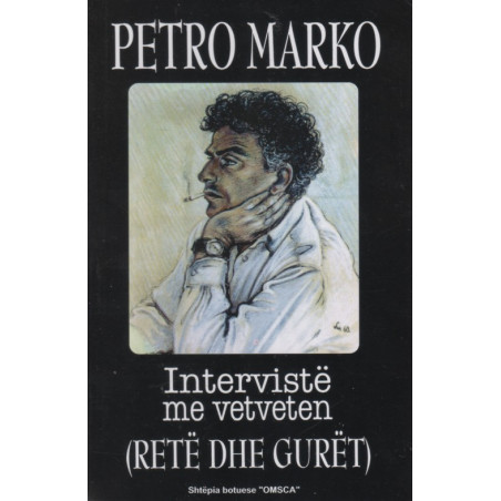 Interviste me vetveten, (Rete dhe guret), Petro Marko