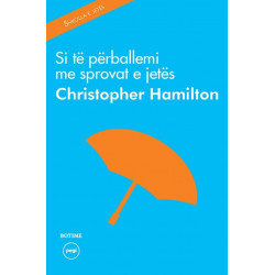 Si të perballemi me sprovat e jetes, Christopher Hamilton