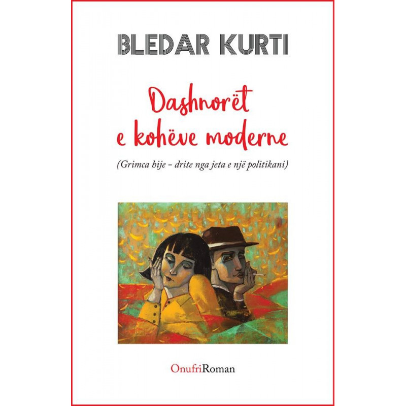 Dashnorët e kohëve moderne (grimca hije – drite nga jeta e një politikani), Bledar Kurti Dashnorët e kohëve moderne (grimca hije – drite nga jeta e një politikani), Bledar Kurti