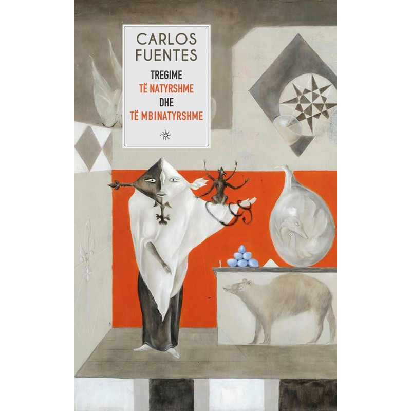 Tregime te natyrshme dhe te mbinatyrshme, Carlos Fuentes Tregime te natyrshme dhe te mbinatyrshme, Carlos Fuentes