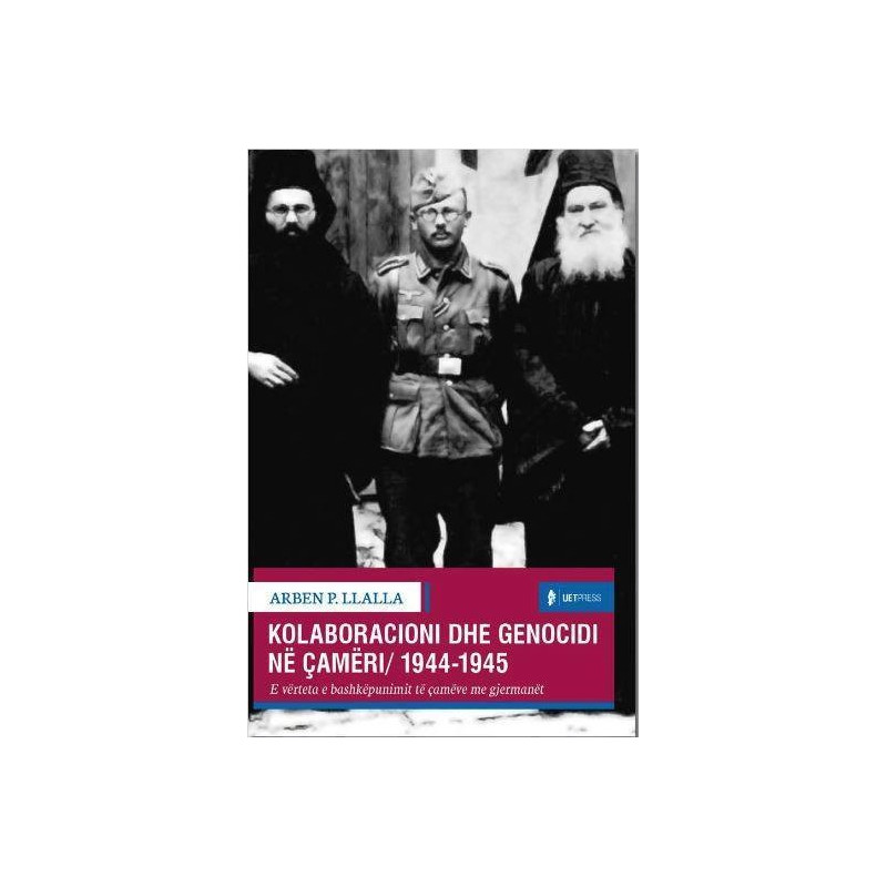 Kolaboracioni dhe genocidi ne Cameri 1944 - 1945, Arben P. Llalla Kolaboracioni dhe genocidi ne Cameri 1944 - 1945, Arben P. Llalla