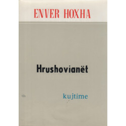 Hrushovianet, Enver Hoxha