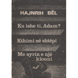 Ku ishe ti, Adam, Kthimi ne shtepi, Me syrin e nje klouni, Hajnrih Bel