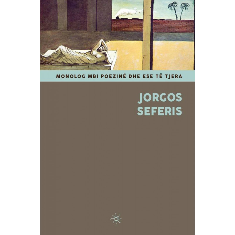 Monolog mbi poezine dhe ese te tjera, Jorgos Seferis Monolog mbi poezine dhe ese te tjera, Jorgos Seferis