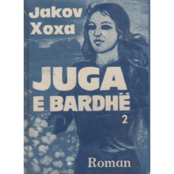Juga e Bardhe, vol. 1-2, Jakov Xoxa