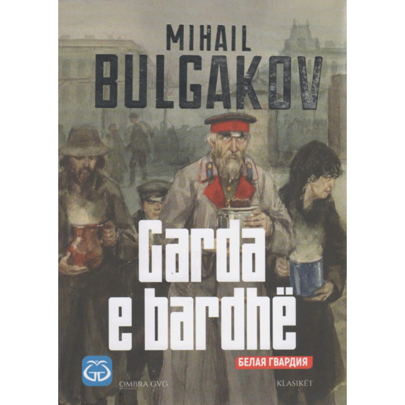 Garda e Bardhe, Mihail Bulgakov Garda e Bardhe, Mihail Bulgakov
