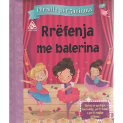 Rrefenja me balerina, perralla per 5 minuta