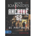Amerikë \'62, de profundis, Panos Ioannides