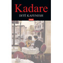 Ditë kafenesh, Ismail Kadare