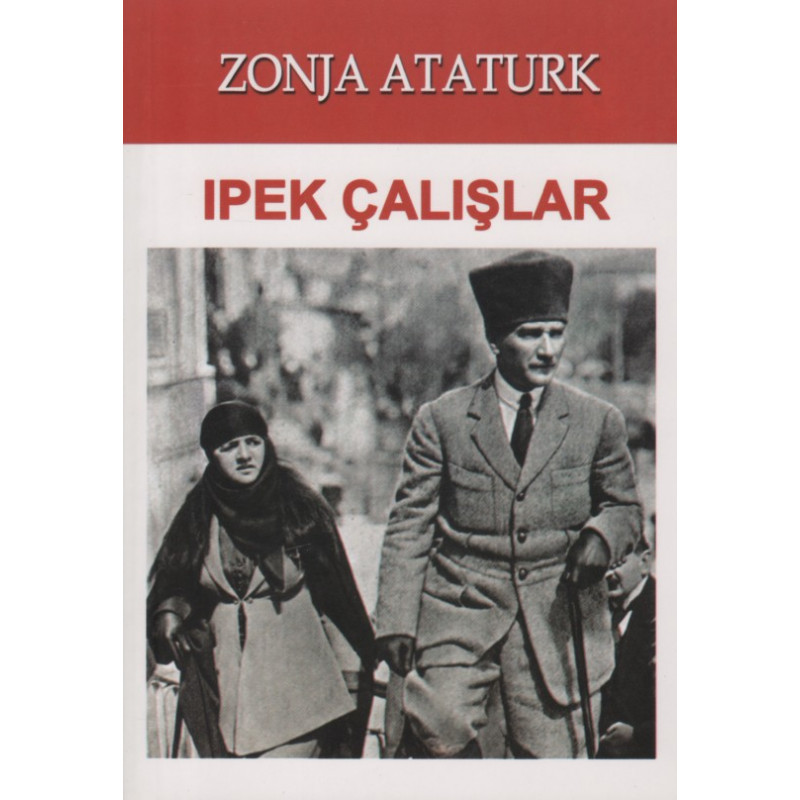 Zonja Ataturk, Ipek Calislar