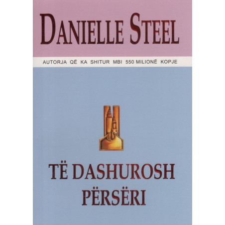 Te dashurosh perseri, Danielle Steel