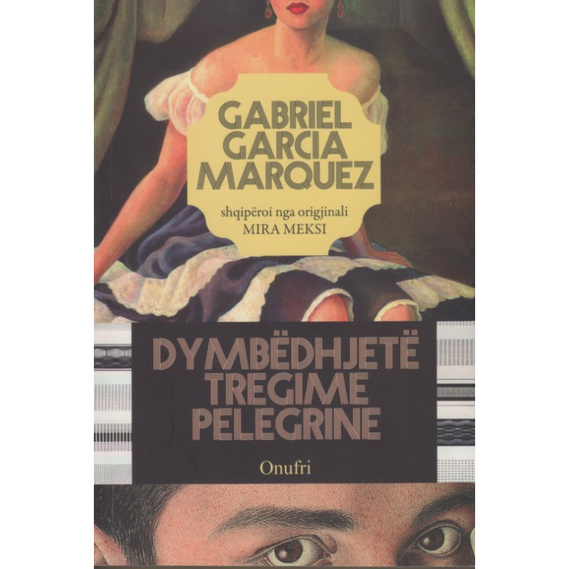 Dymbedhjete tregime pelegrine, Gabriel Garcia Marquez