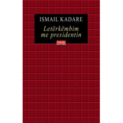 Leterkembim me presidentin, Ismail Kadare