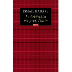 Leterkembim me presidentin, Ismail Kadare