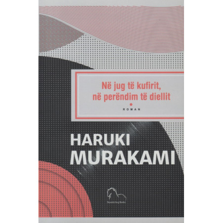 Ne jug te kufirit, ne perendim te diellit, Haruki Murakami