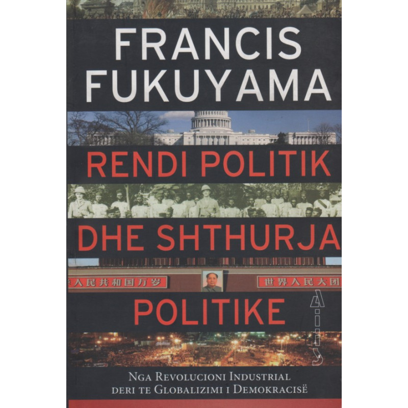 Rendi politik dhe shthurja politike, Francis Fukuyama
