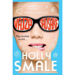 Vajza shushke, nga shushke ne shik, libri i pare, Holly Smale
