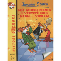 Jeronim Stilton, Nje miush fisnik i vertete nuk hedh vickla