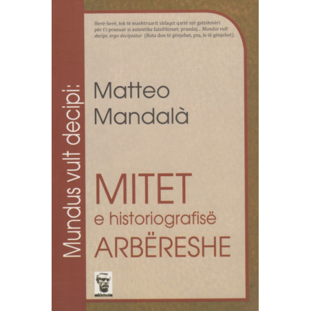 Mitet e historiografise arbereshe, Matteo Mandala