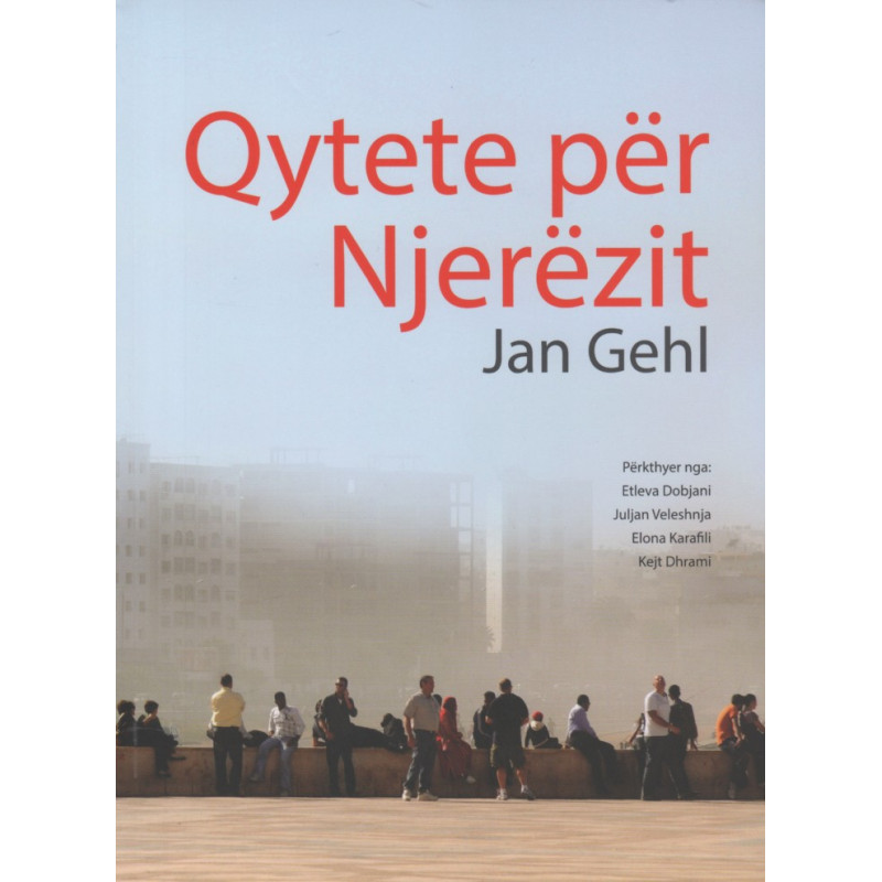 Qytete per njerezit, Jan Gehl Qytete per njerezit, Jan Gehl