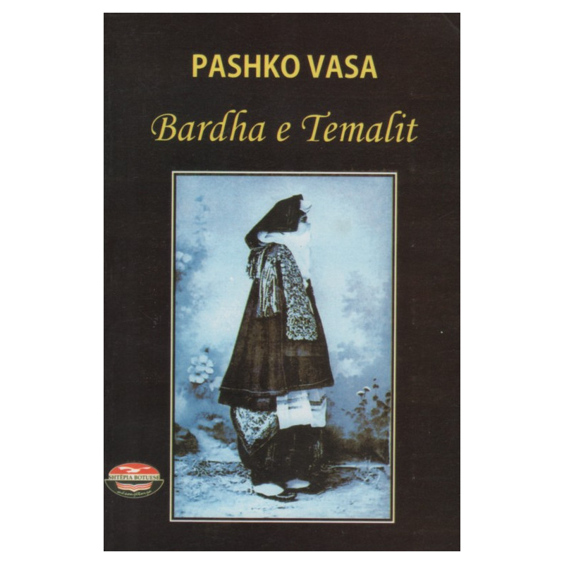 Bardha e Temalit, Pashko Vasa Bardha e Temalit, Pashko Vasa