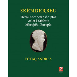 Skenderbeu, Heroi Kombetar Shqiptar, Atlet i Krishtit, Mbrojtes i Europes, Fotaq Andrea