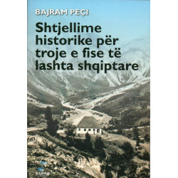 Shtjellime historike per troje e fise te lashta shqiptare, Bajram Peci