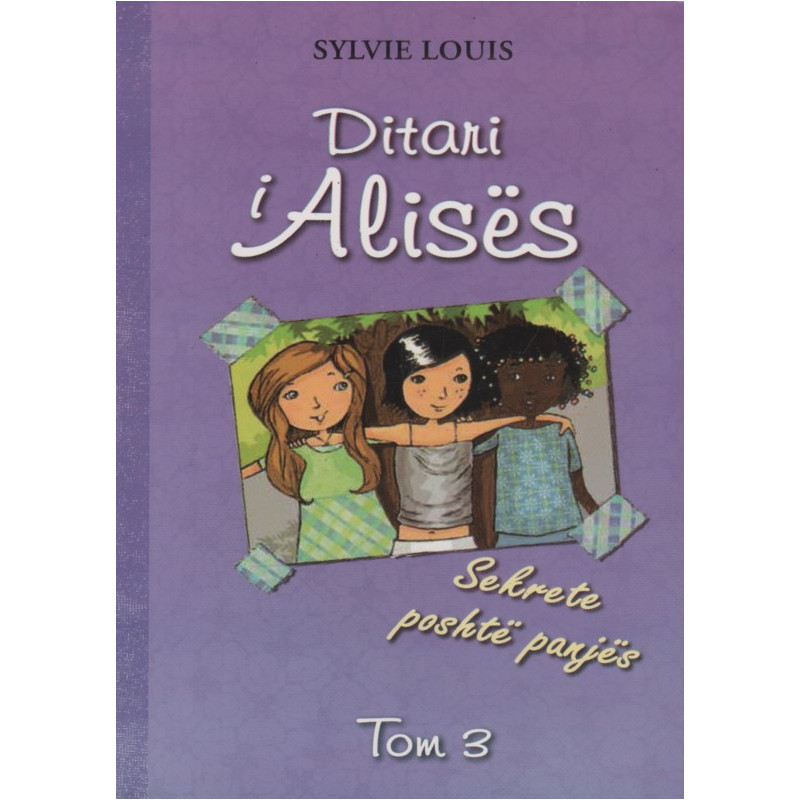 Ditari i Alises, Sekrete poshte panjes, Sylvie Louis, vol. 3 Ditari i Alises, Sekrete poshte panjes, Sylvie Louis, vol. 3