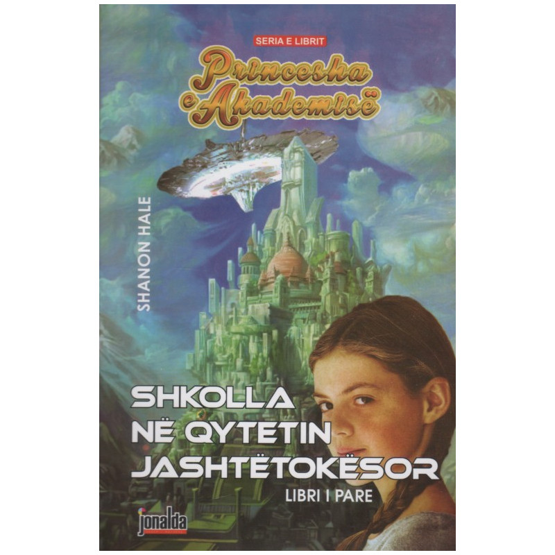 Princesha e Akademise, Shkolla ne qytetin jashtetokesor, Shanon Hale, libri i pare Princesha e Akademise, Shkolla ne qytetin jashtetokesor, Shanon Hale, libri i pare