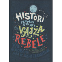 Histori përpara gjumit për vajza rebele, Elena Favilli, Francesca Cavallo