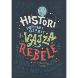 Histori perpara gjumit per vajza rebele, Elena Favilli, Francesca Cavallo