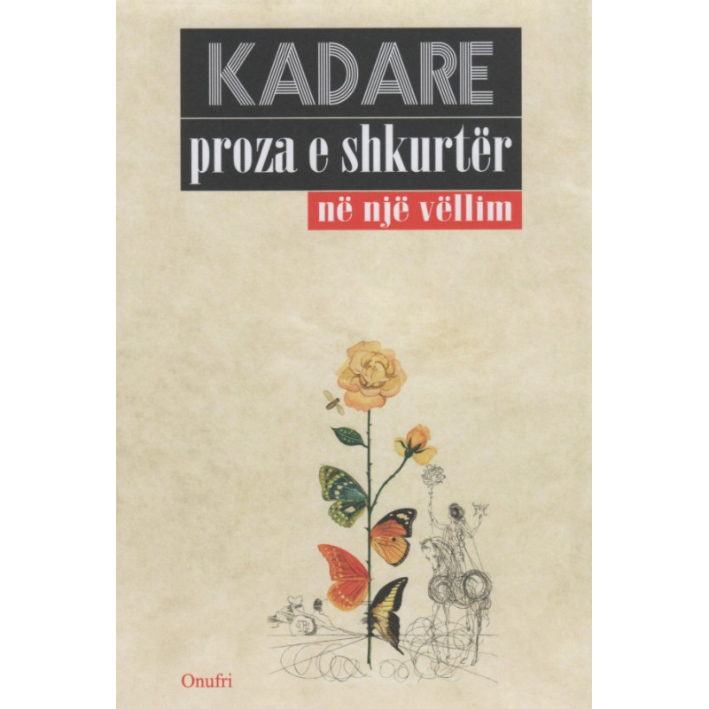 Proza e shkurter ne nje vellim, Ismail Kadare