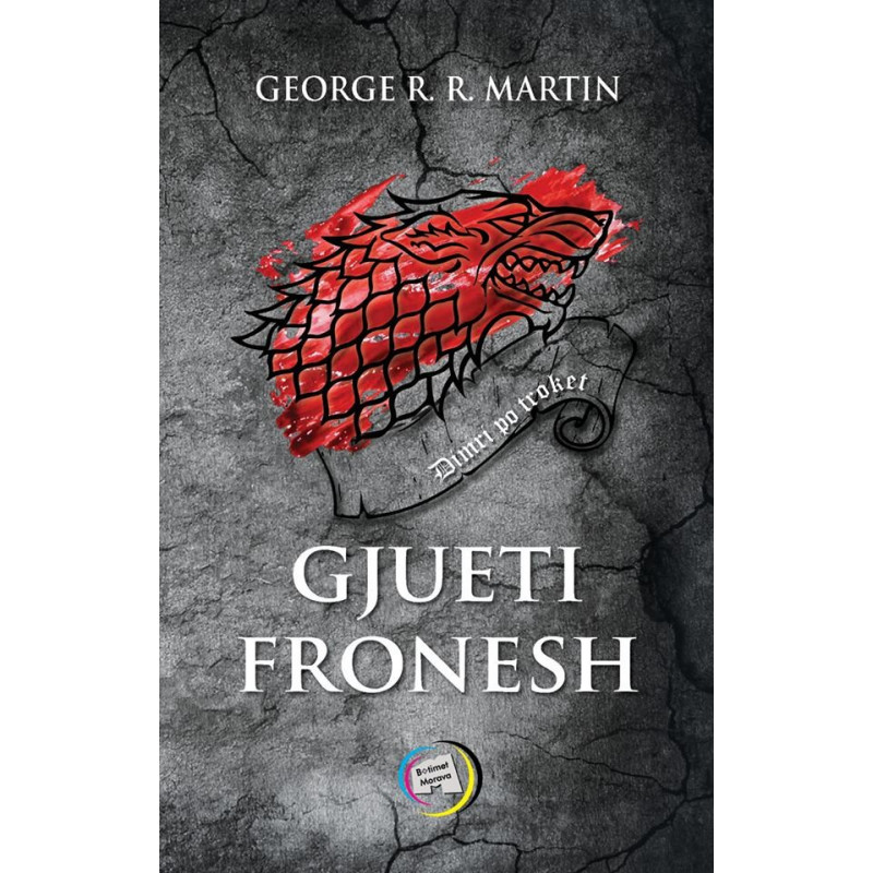 Gjueti fronesh, George R. R. Martin, Vepra e Plote Gjueti fronesh, George R. R. Martin, Vepra e Plote
