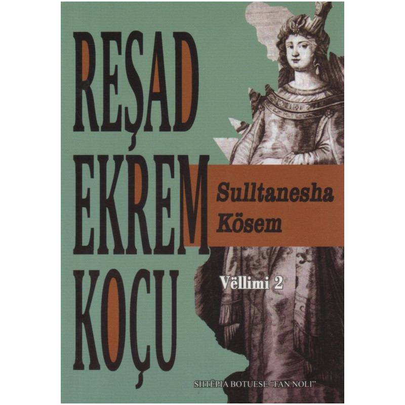 Sulltanesha Kosem, Resad Ekrem Kocu, vol. 2 Sulltanesha Kosem, Resad Ekrem Kocu, vol. 2