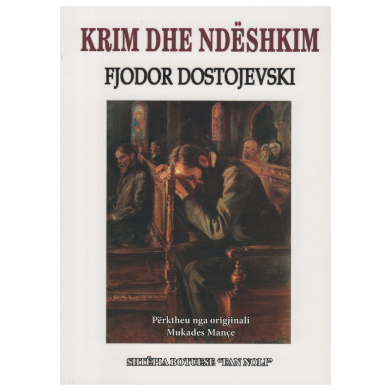 Krim dhe ndeshkim, Fjodor Dostojevski Krim dhe ndeshkim, Fjodor Dostojevski