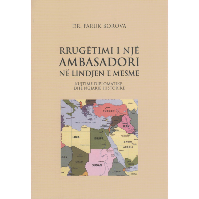 Rrugetimi i nje ambasadori ne Lindjen e Mesme, Dr. Faruk Borova