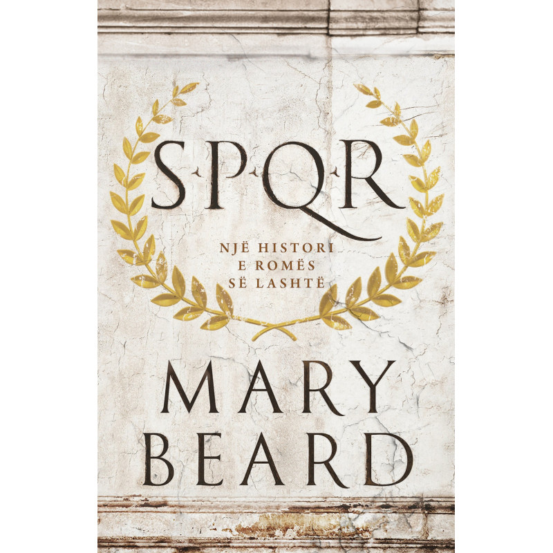 SPQR, Një Histori e Romës së Lashtë, Mary Beard SPQR, Një Histori e Romës së Lashtë, Mary Beard