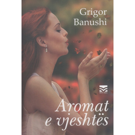 Aromat e vjeshtes, Grigor Banushi