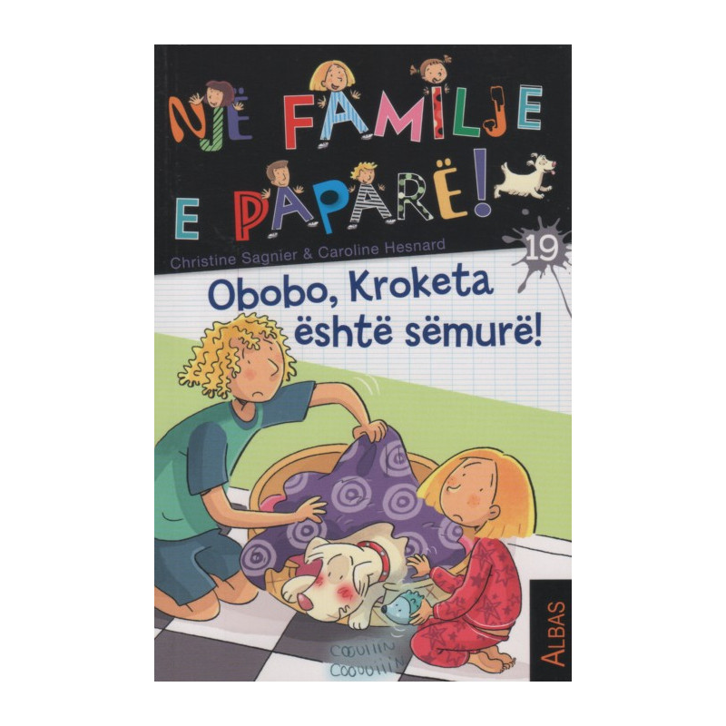 Nje familje e papare, Obobo, Kroketa eshte semure, Christine Sagnier, Caroline Hesnard, libri 19 Nje familje e papare, Obobo, Kroketa eshte semure, Christine Sagnier, Caroline Hesnard, libri 19