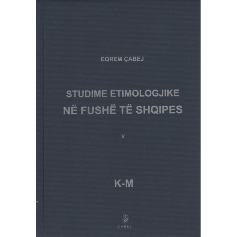 Studime etimologjike ne fushe te shqipes, Eqrem Cabej, vol. 5