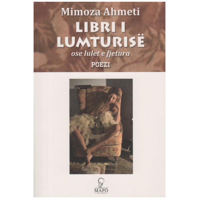 Libri i lumturise ose lulet e fjetura, Mimoza Ahmeti Libri i lumturise ose lulet e fjetura, Mimoza Ahmeti